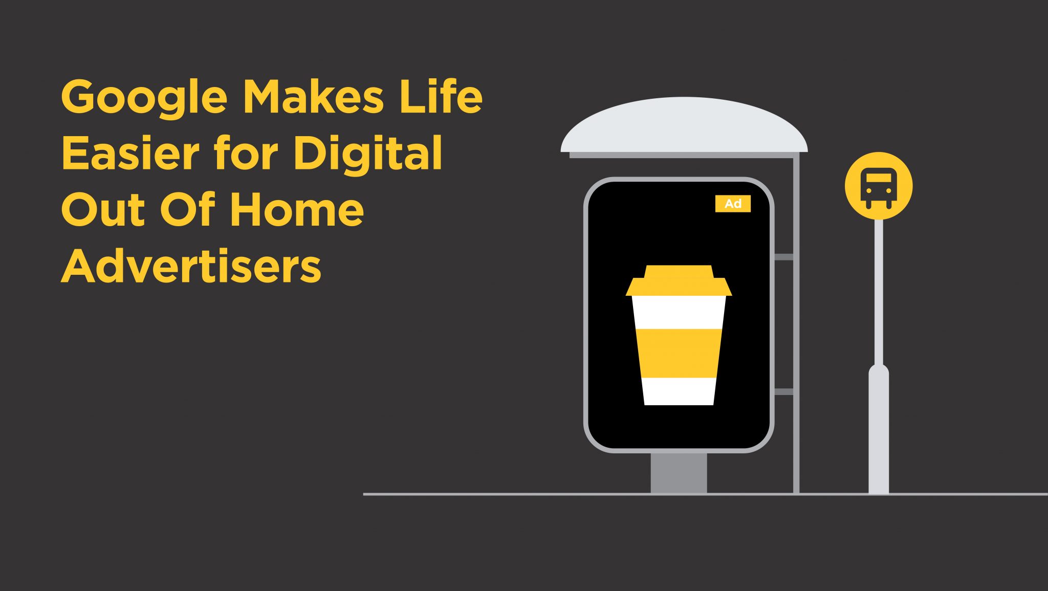 Google Makes Life Easier for Digital Out Of Home Advertisers