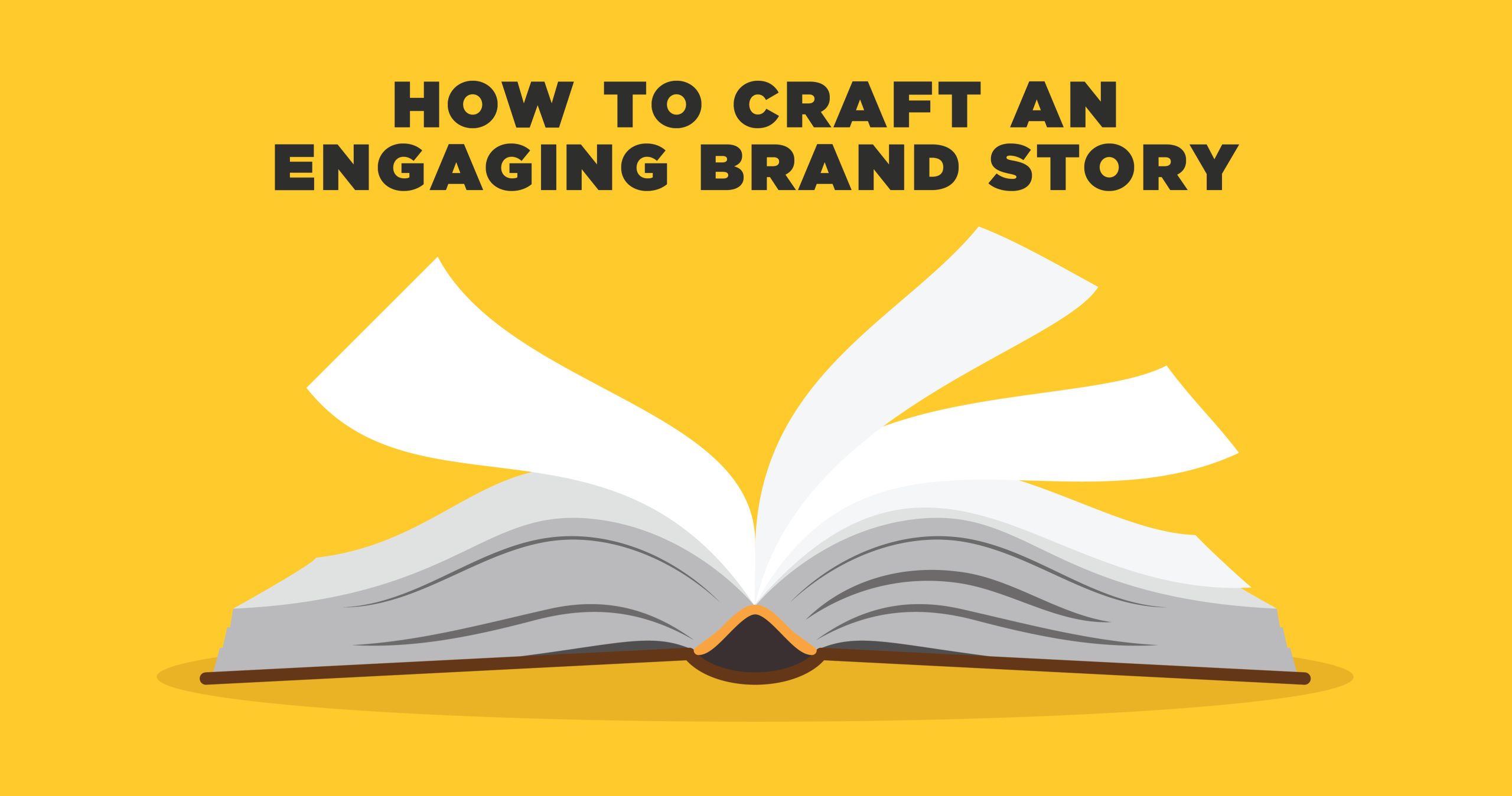 How to Craft an Engaging Brand Story