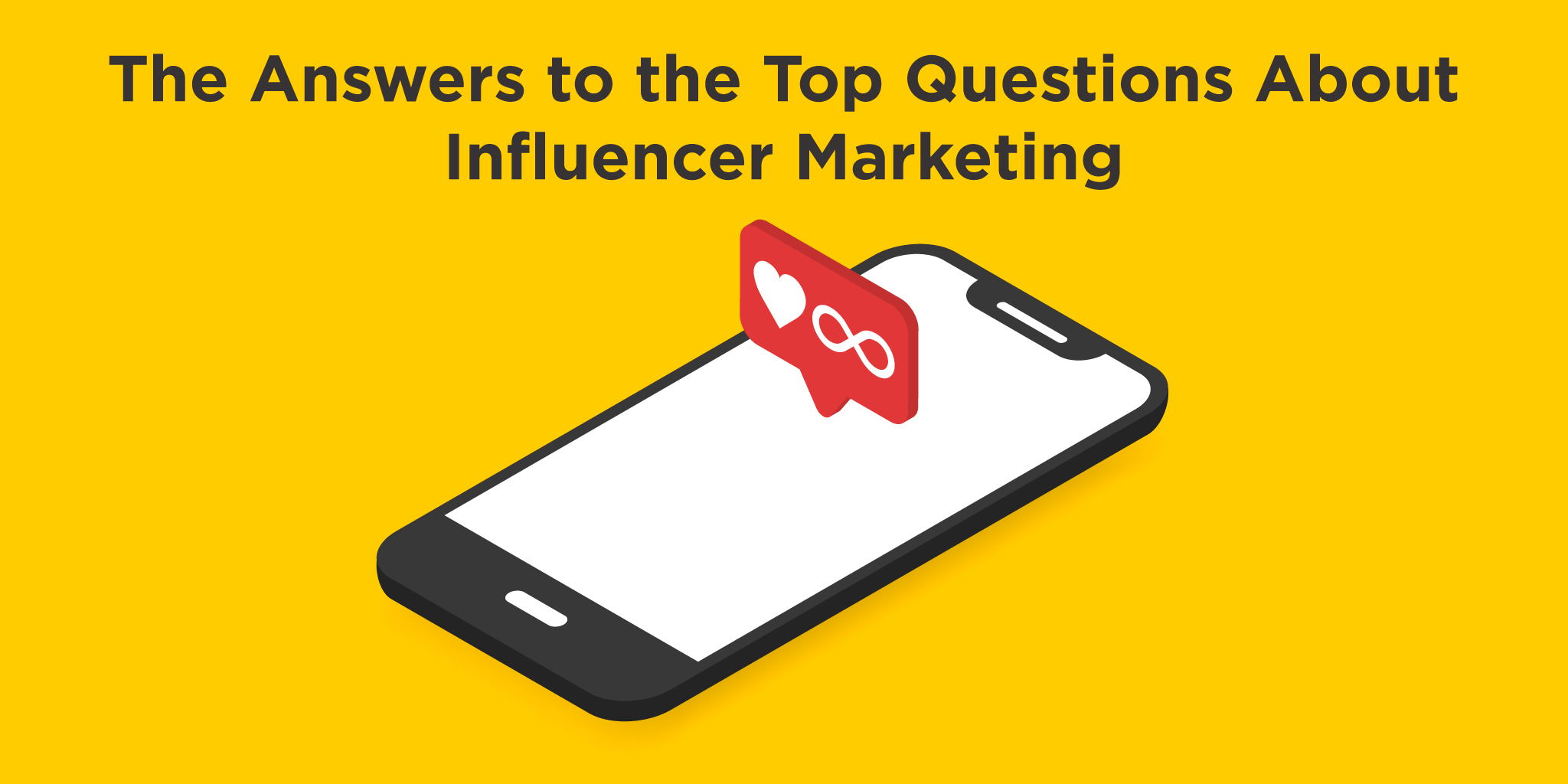 The Answers to the Top Questions About Influencer Marketing