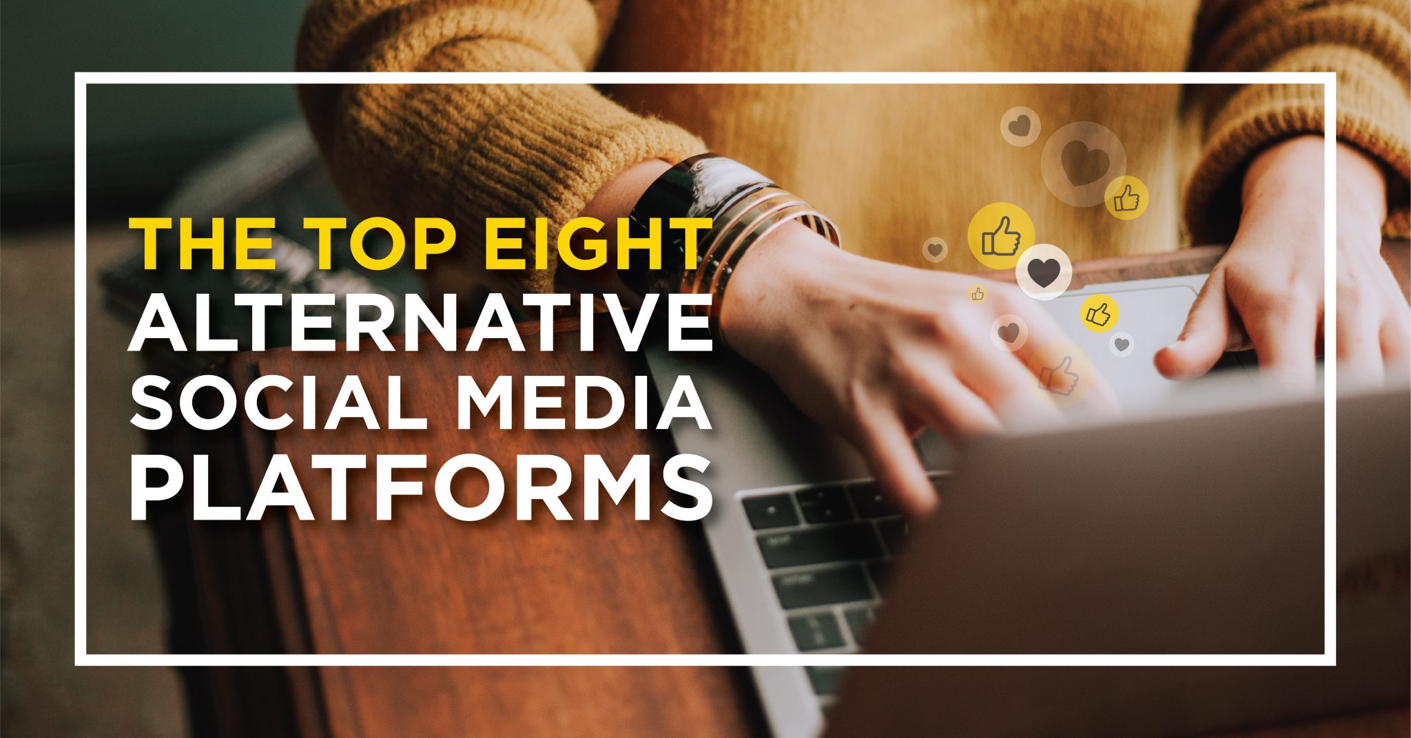 The Top Eight Alternative Social Media Platforms