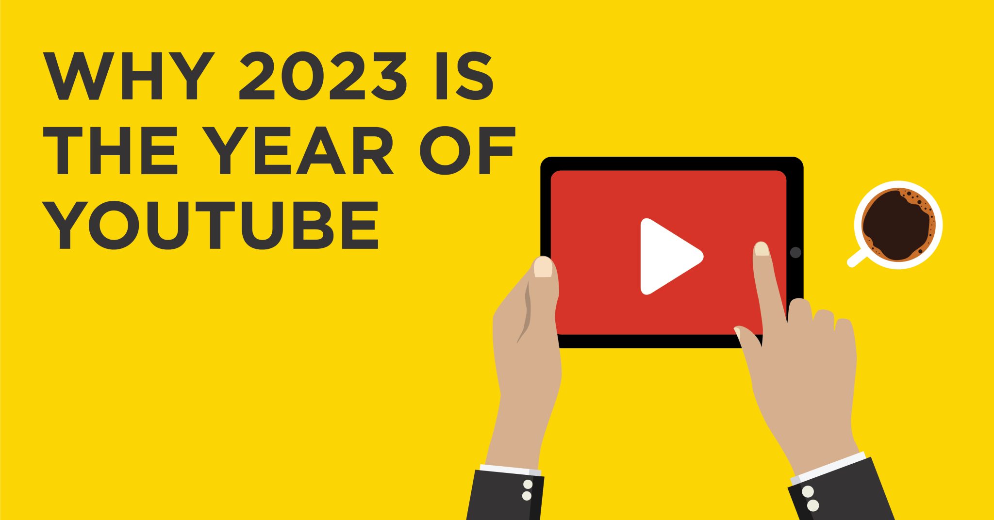 Why 2023 Is The Year of YouTube